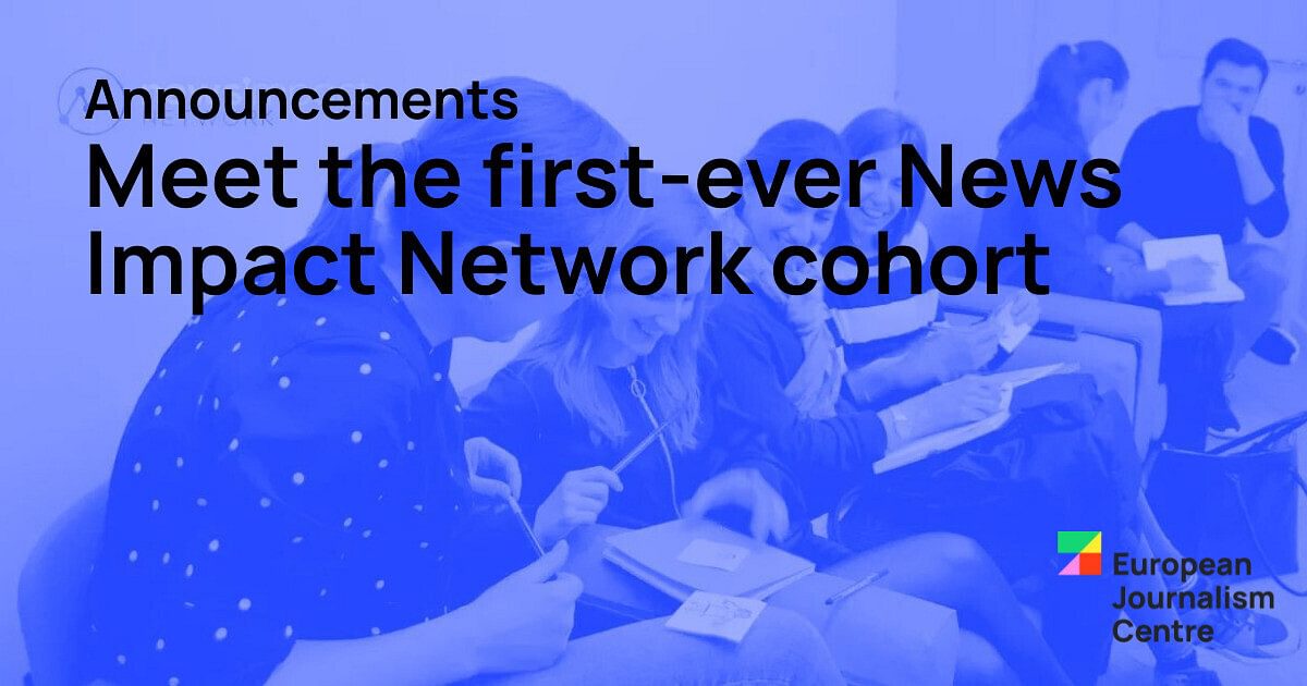 Meet the firstever News Impact Network cohort