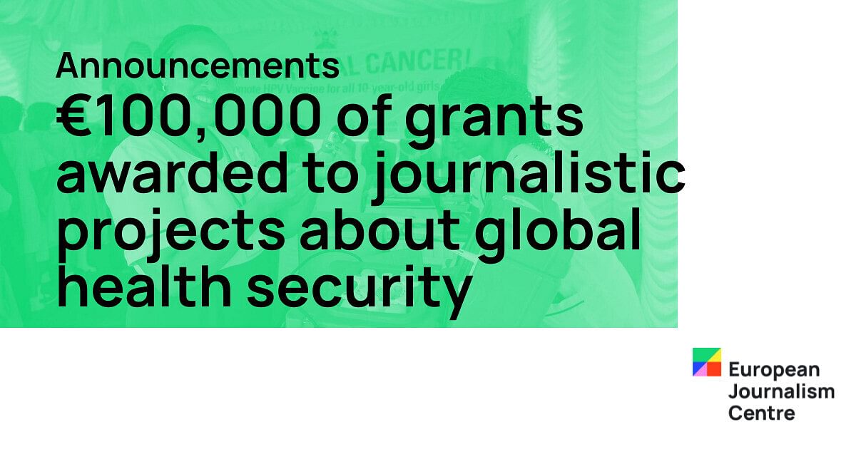 €100,000 of grants awarded to journalistic projects about…
