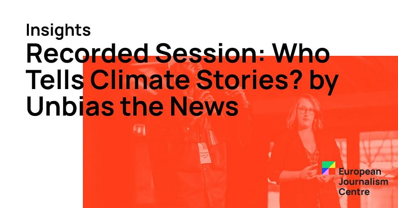 Recorded Session: Who Tells Climate Stories? by Unbias the… - Vimarsana News