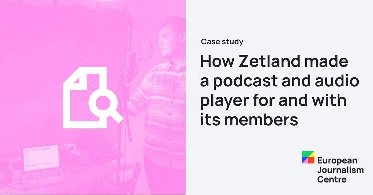 How Zetland made a podcast and audio player for and with…