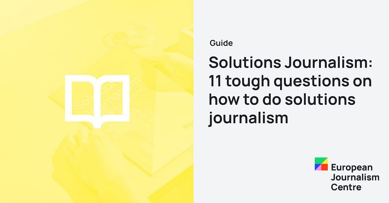Solutions Journalism: 11 tough questions on how to do… - Vimarsana News